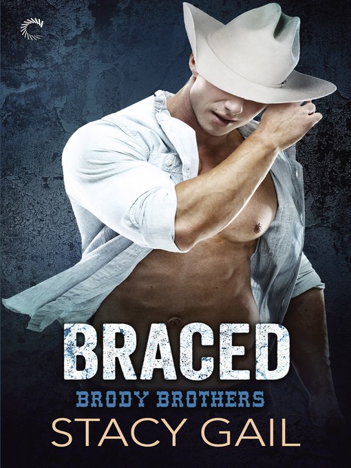 Title details for Braced by Stacy Gail - Wait list